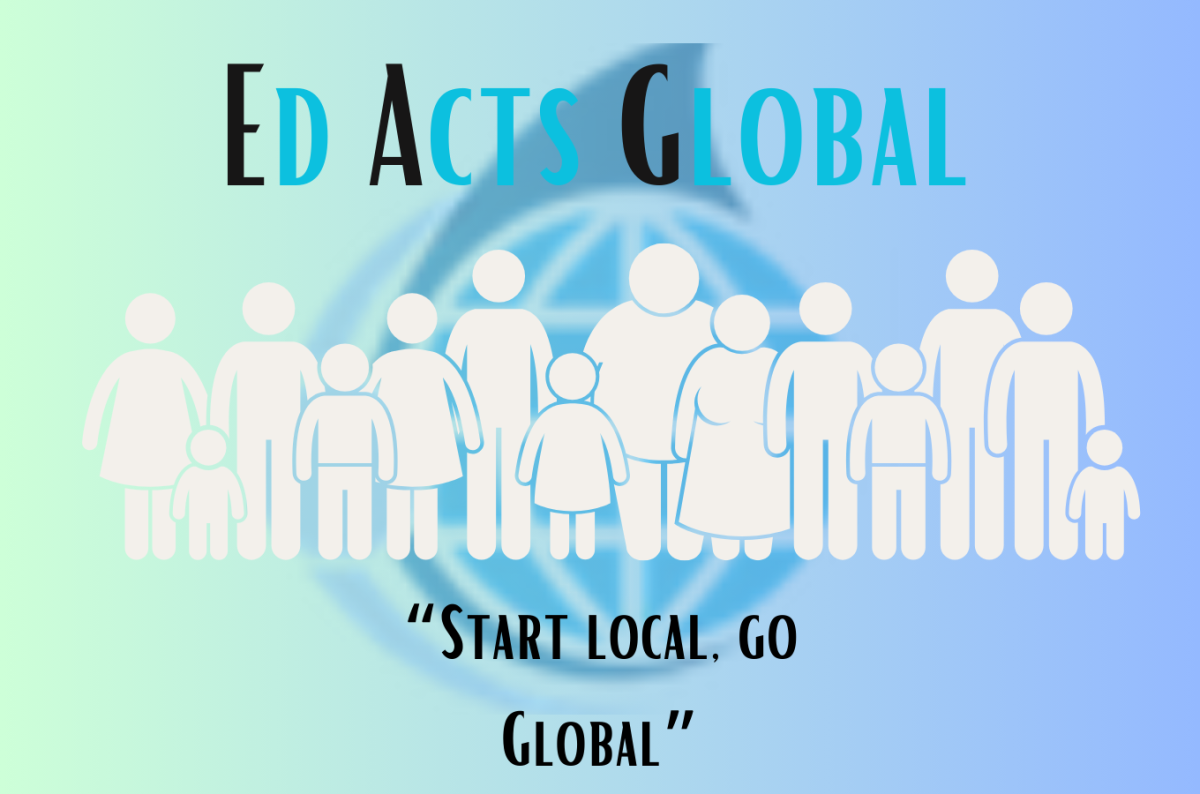 The Ed Acts Global club helps to unite students of all ages and allows for beneficial opportunities that help communities and families.