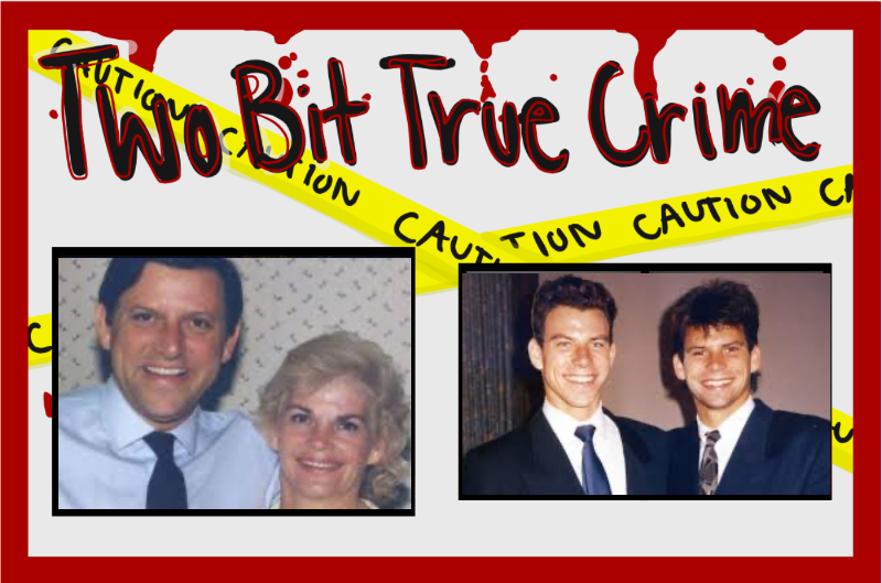 The Menendez Brothers killed their parents, and then lied only to admit what actually happened.