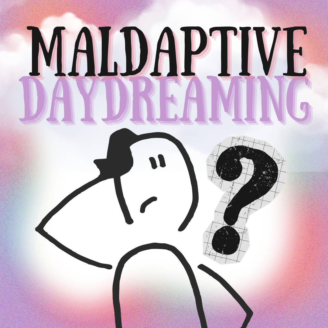 Maladaptive daydreaming is a phenomenon involving excessive daydreaming and is prevalent among many students.